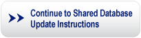 Continue to Shared Database Update Instructions Button